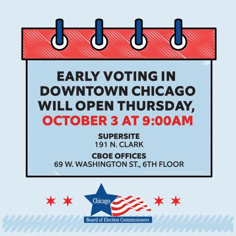 Early Voting in Downtown Chicago Will Open Thursday October 3 at 9:00am